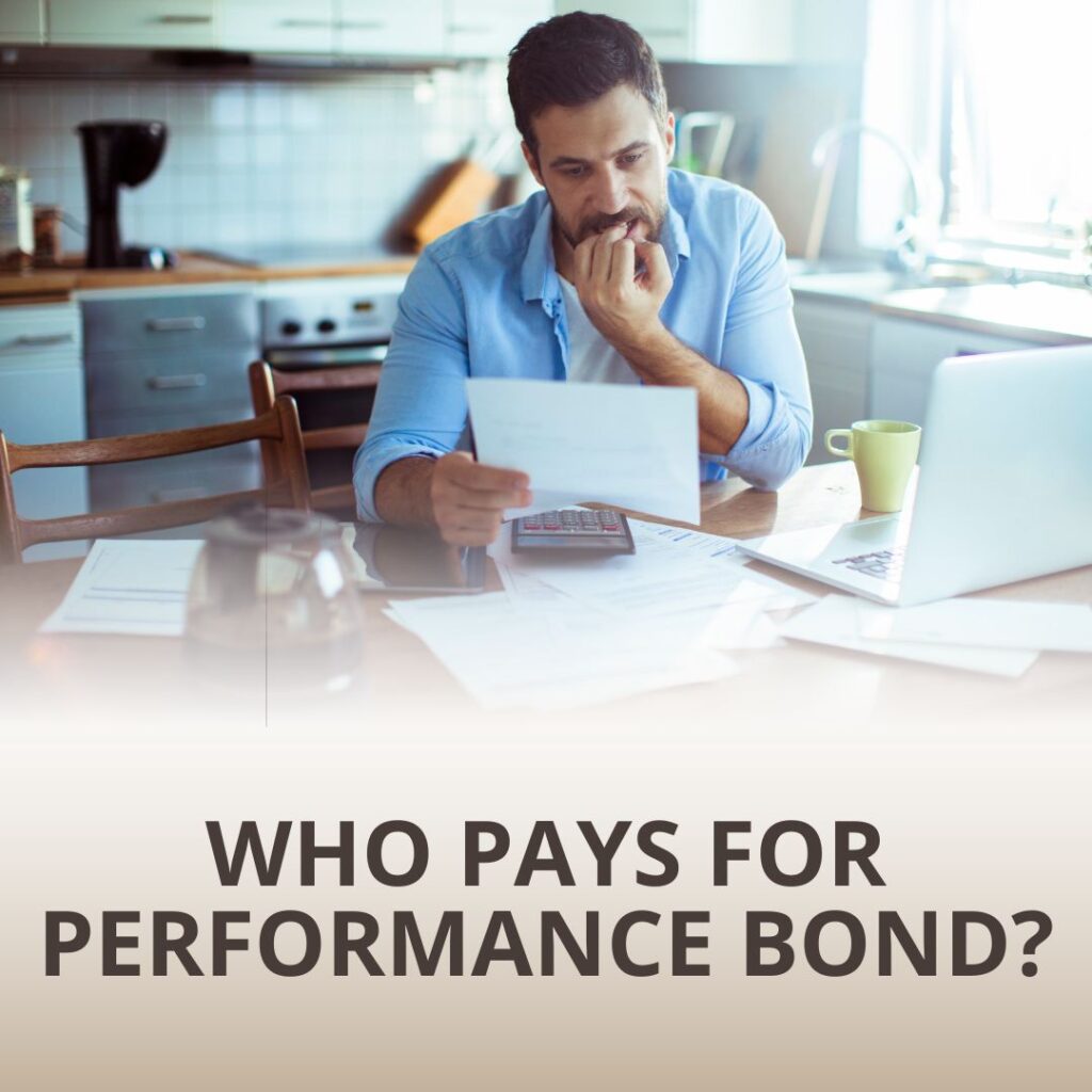 Who pays for Performance Bond? - A businessman is looking to his record after calculating his supposed payment for a bond.